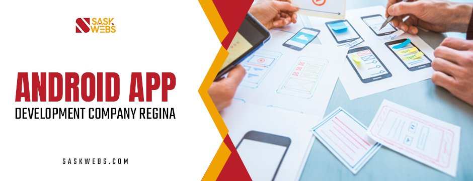 Android App Development Company Regina,