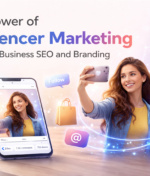 The Power of Influencer Marketing for Small Business SEO and Branding
