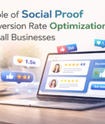 The Role of Social Proof in Conversion Rate Optimization for Small Businesses